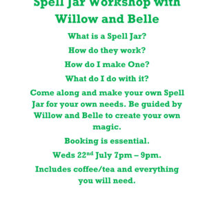 22nd July Spell Jar Workshop with Willow and Belle